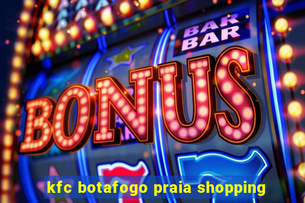 kfc botafogo praia shopping